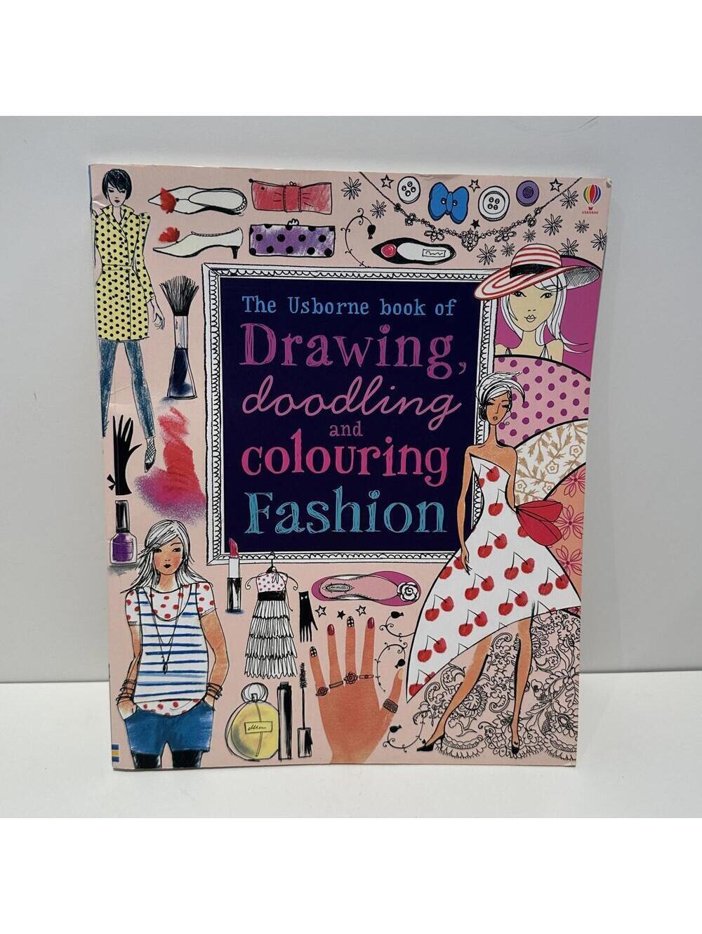The Usborne Book of Drawing, Doodling and Colouring Fashion